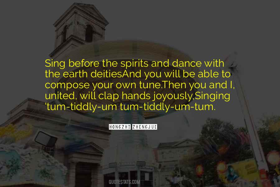 Dance And Sing Quotes #377942