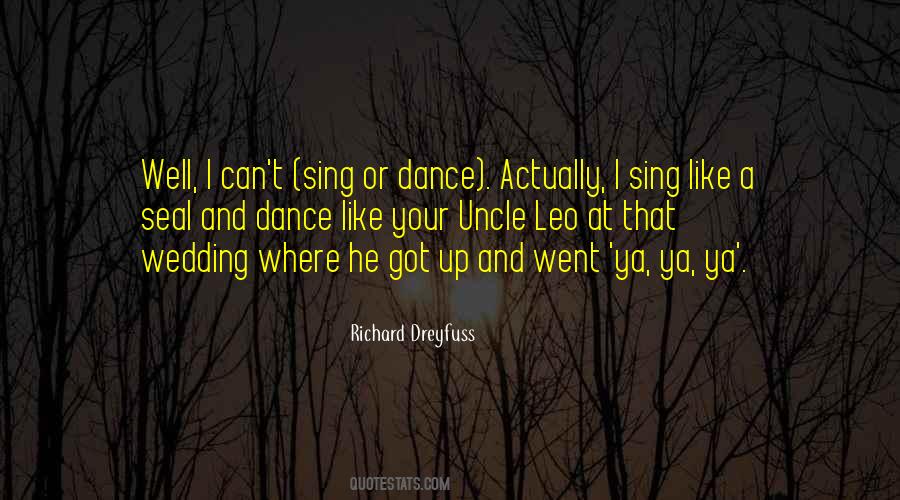Dance And Sing Quotes #570482