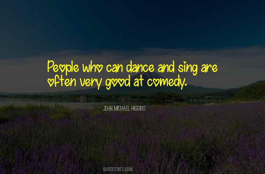 Dance And Sing Quotes #784050