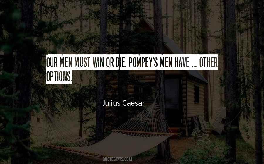 Win Or Die Quotes #703757