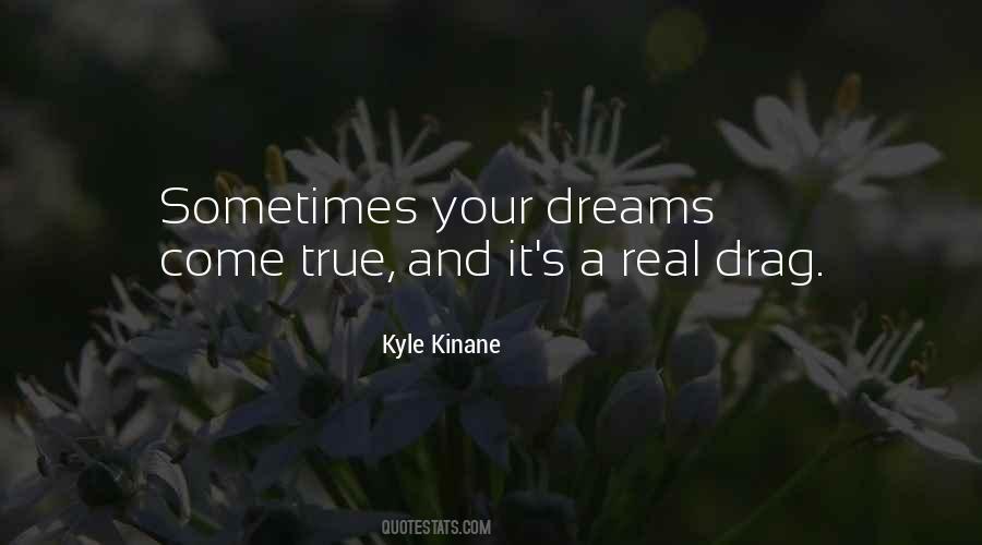 Sometimes Dreams Do Come True Quotes #267400