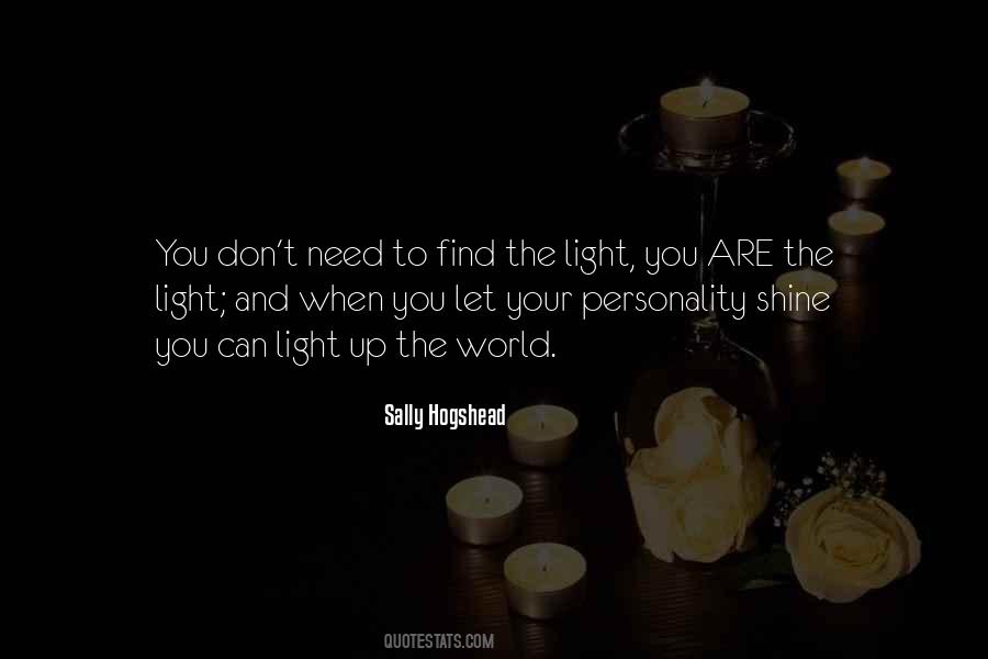 Light Up Your World Quotes #1301146