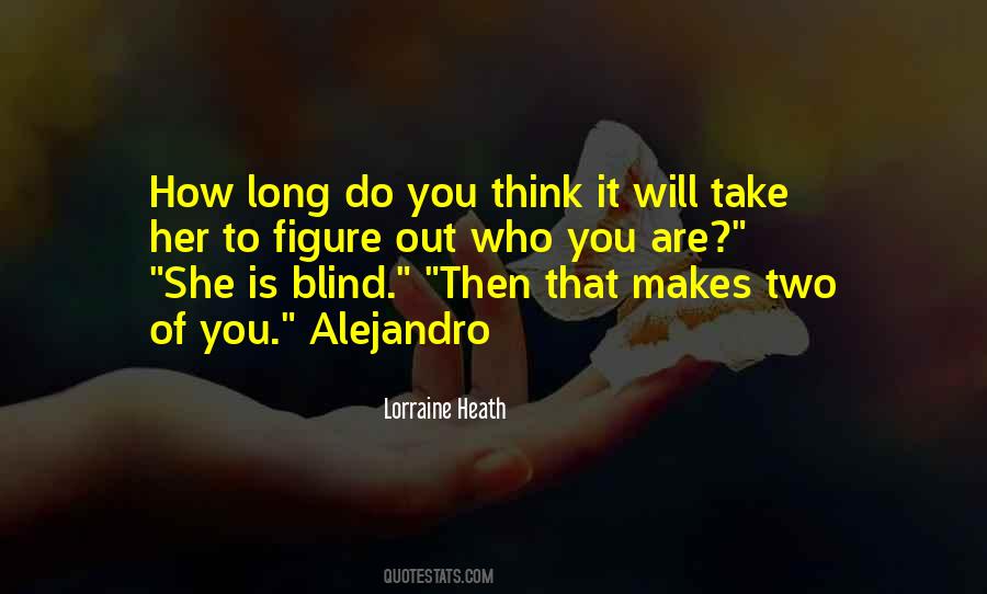 It Makes You Who You Are Quotes #105554