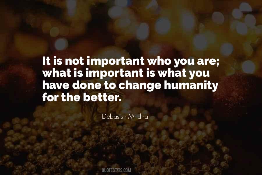 It Makes You Who You Are Quotes #1094057