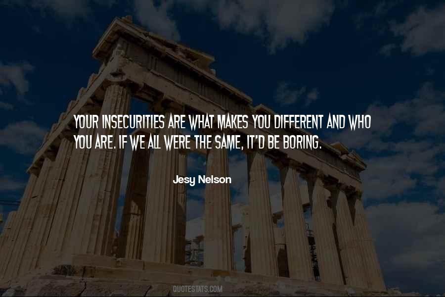 It Makes You Who You Are Quotes #1438725