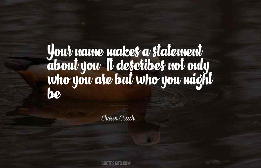 It Makes You Who You Are Quotes #1478759
