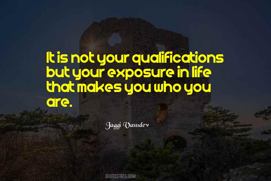 It Makes You Who You Are Quotes #1627852