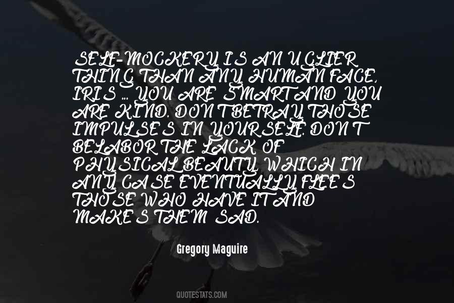 It Makes You Who You Are Quotes #1752307