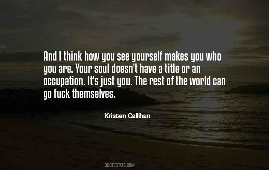 It Makes You Who You Are Quotes #1752485