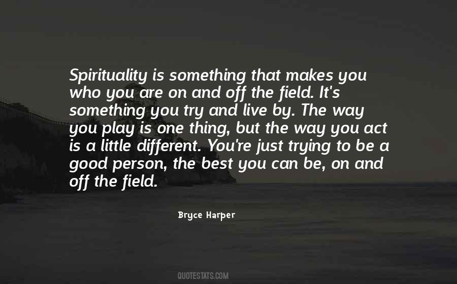 It Makes You Who You Are Quotes #1806199