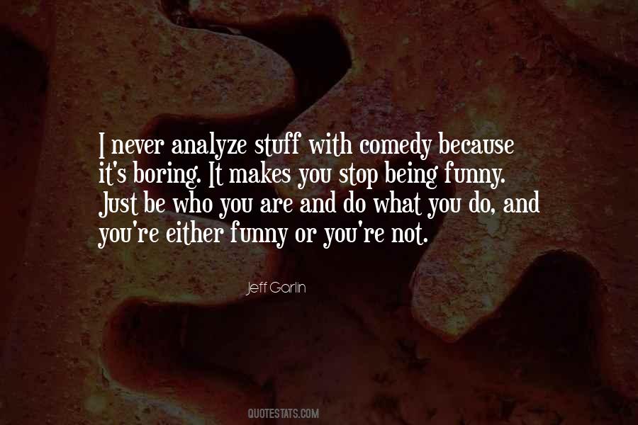 It Makes You Who You Are Quotes #266367
