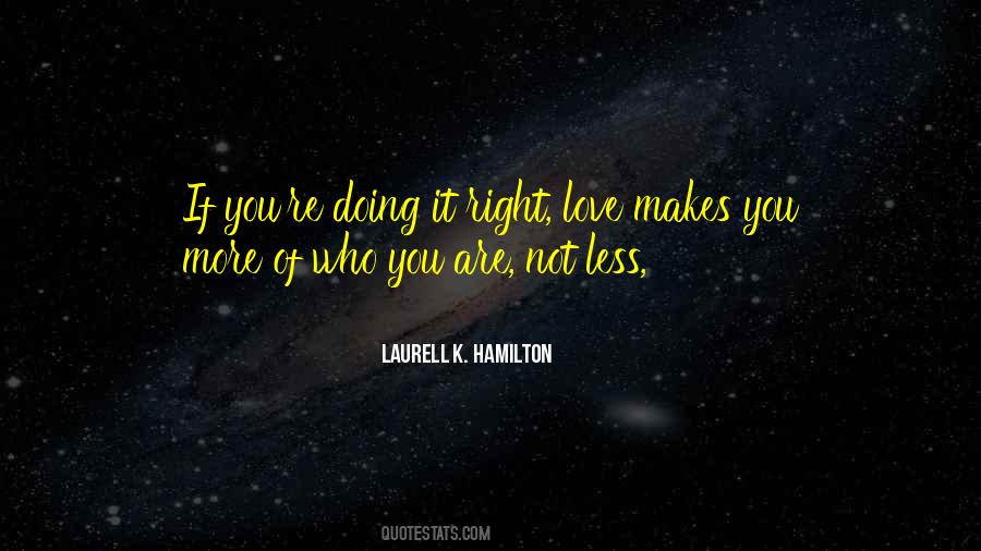 It Makes You Who You Are Quotes #302962