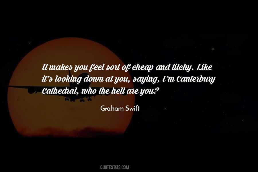 It Makes You Who You Are Quotes #389747