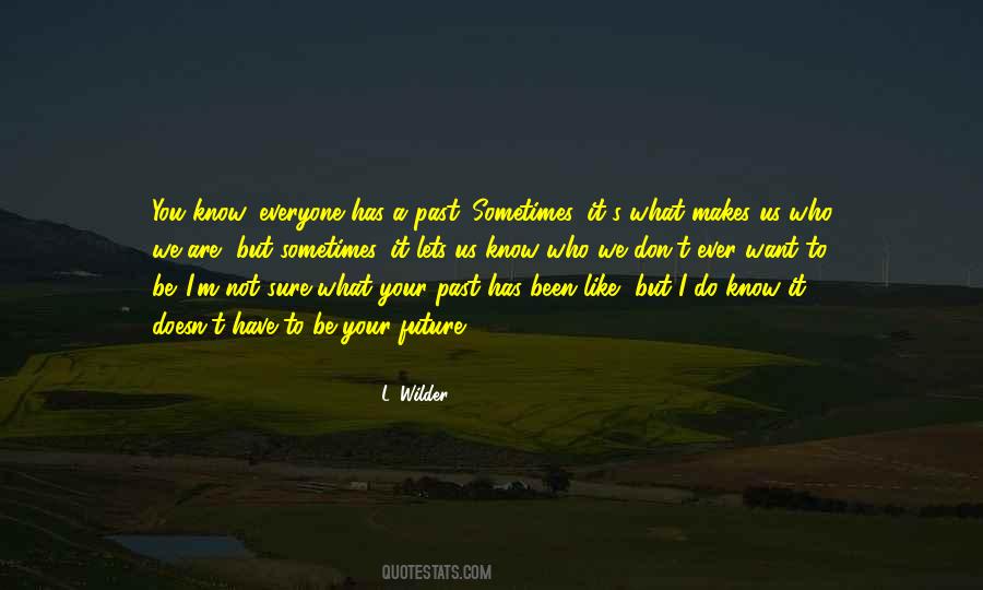 It Makes You Who You Are Quotes #445034