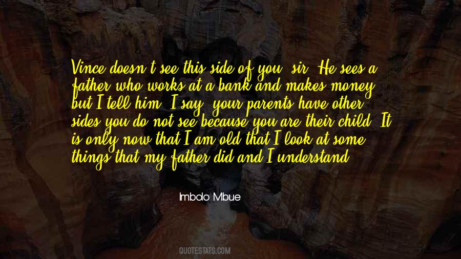 It Makes You Who You Are Quotes #826028