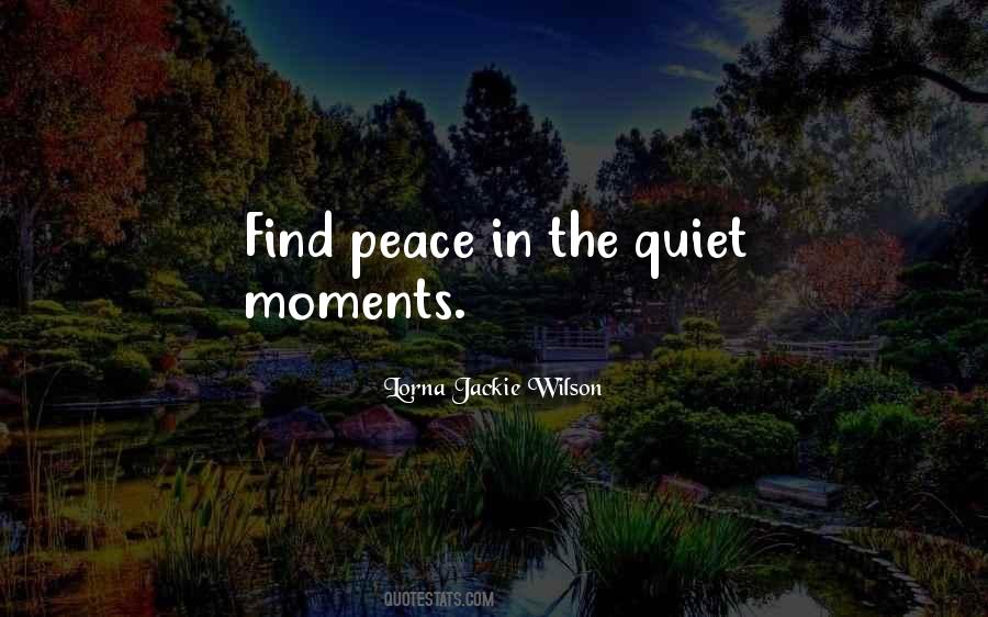 In The Quiet Moments Quotes #1671423