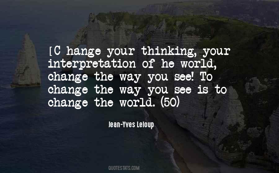 Change The Way You See The World Quotes #135493