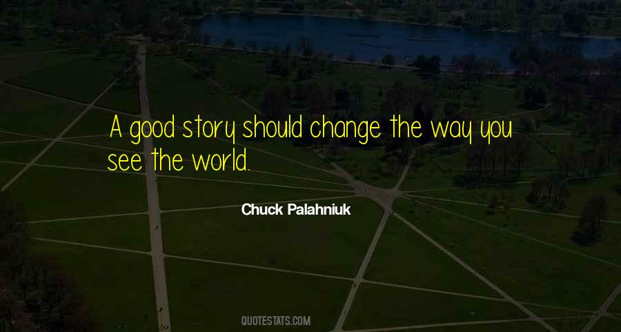 Change The Way You See The World Quotes #423090