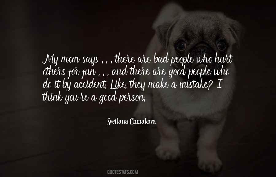 Quotes About People Who Hurt Others #1394384