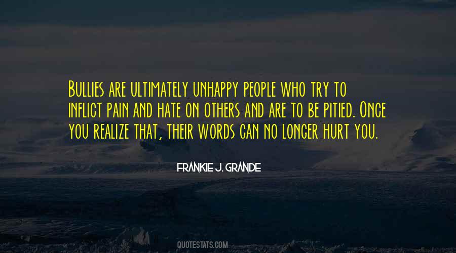 Quotes About People Who Hurt Others #931031