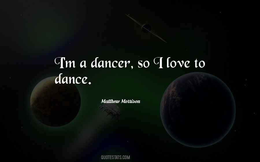 I Love To Dance Quotes #1530439