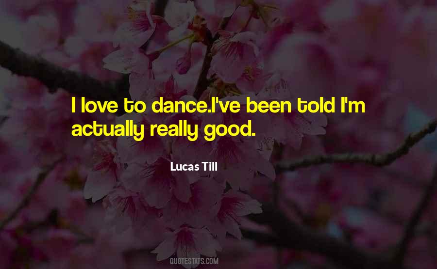 I Love To Dance Quotes #685748