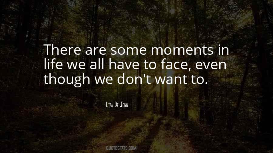 There Are Some Moments In Life Quotes #1301852