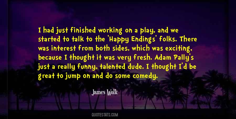 Just To Be Happy Quotes #252374