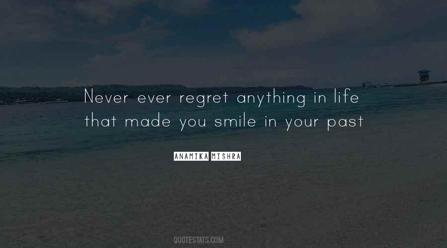Never Regret Anything That Made You Smile Quotes #1486682