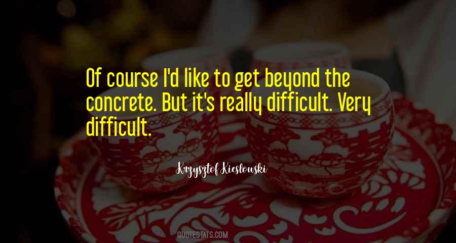 Very Difficult Quotes #1125097