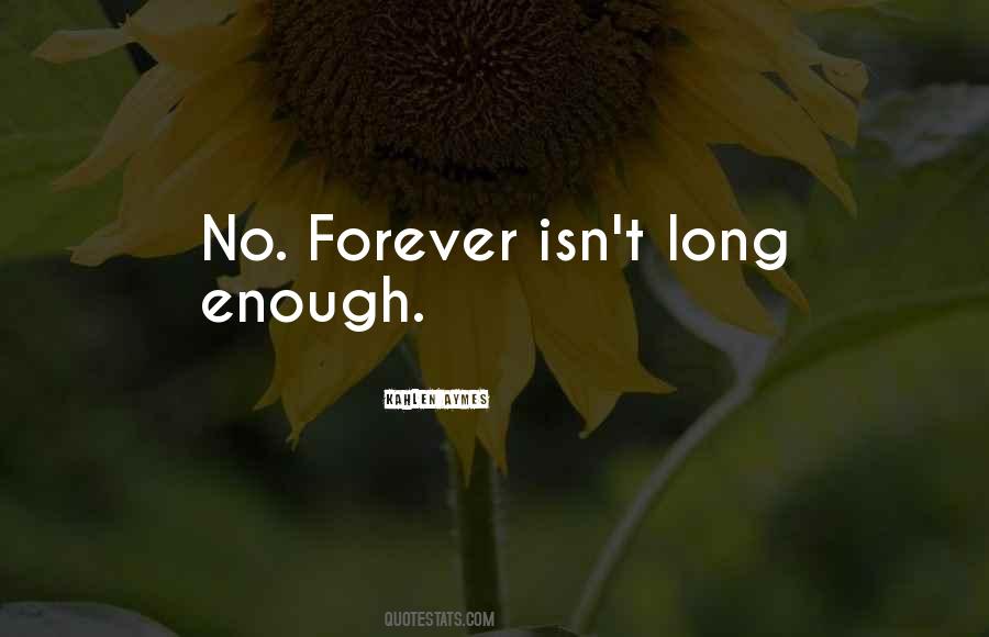 Forever Isn't Enough Quotes #1527251