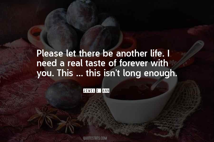 Forever Isn't Long Enough Quotes #1386988