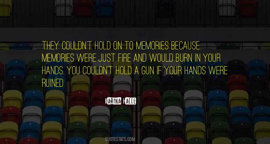 Hold On To Memories Quotes #1444636