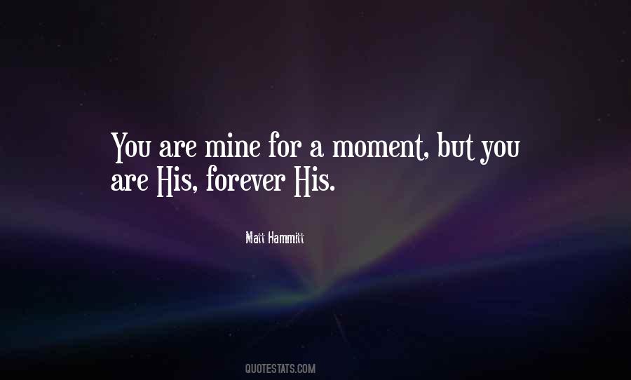 Forever Mine Quotes #1027633