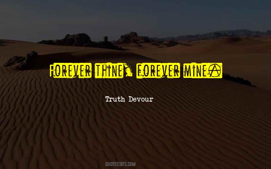 Forever Mine Quotes #507690