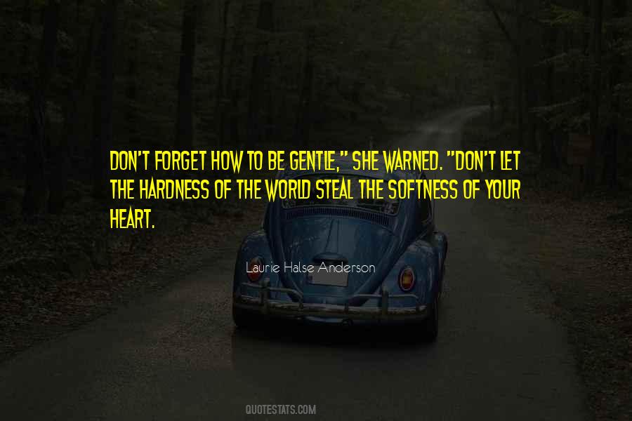 Quotes About Hardness Of Heart #1481316