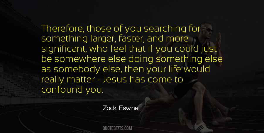You Searching For Quotes #366162