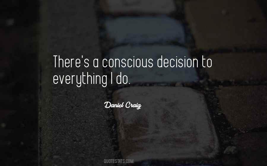 Conscious Decision Quotes #492165