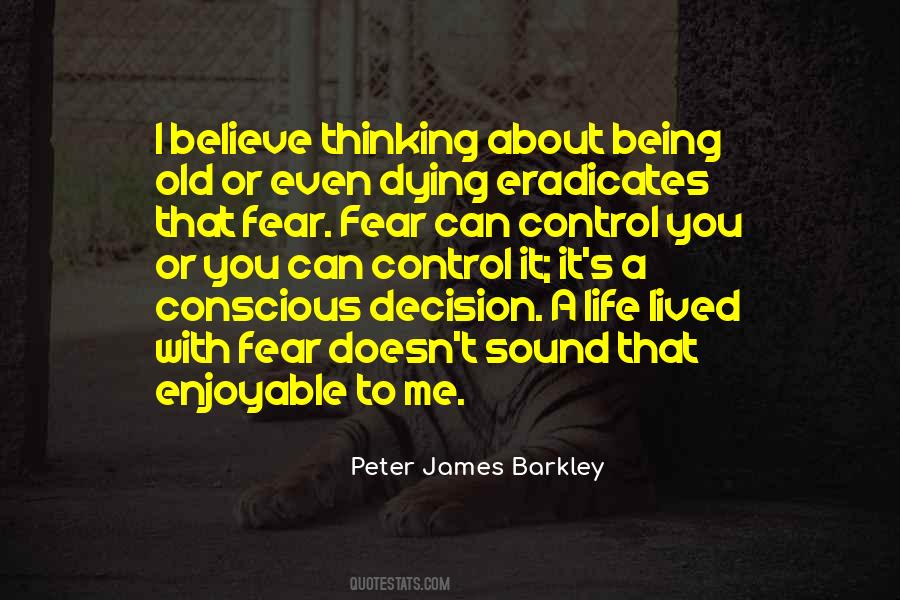 Conscious Decision Quotes #789442