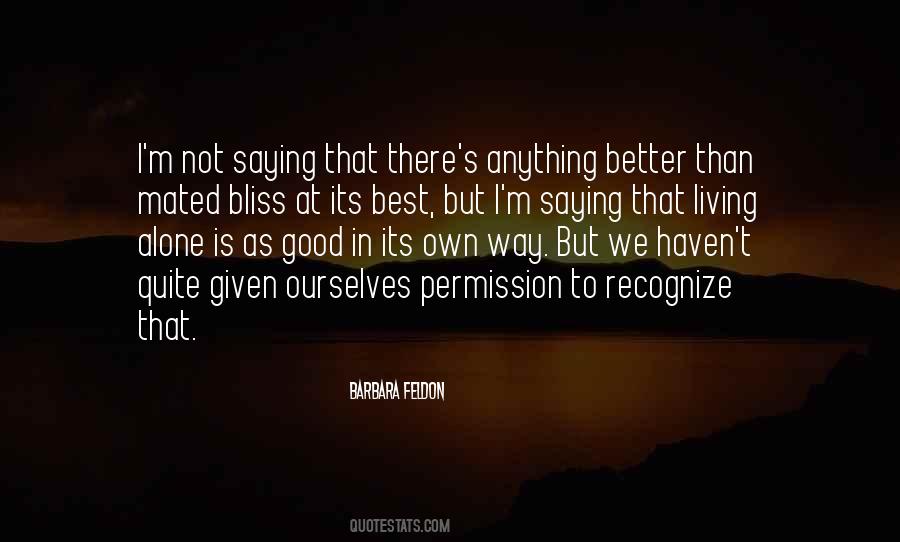 Alone Is Best Quotes #309378
