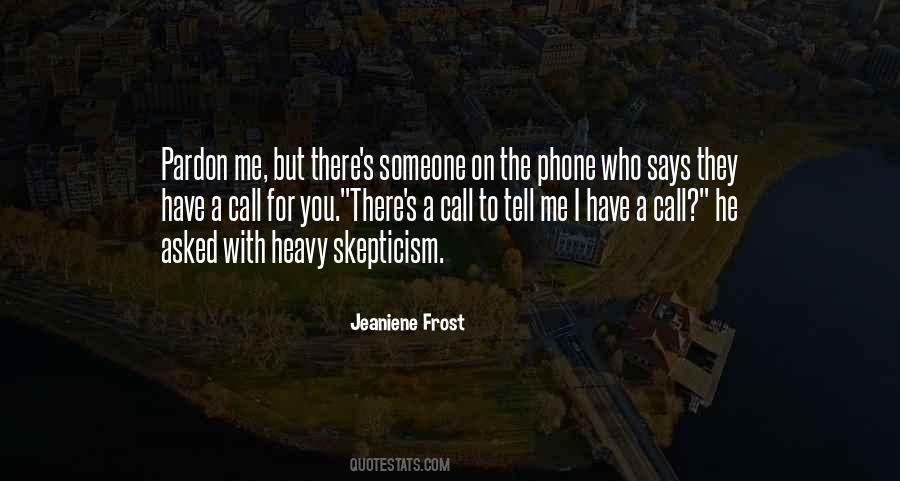 Someone Call Me Quotes #285662