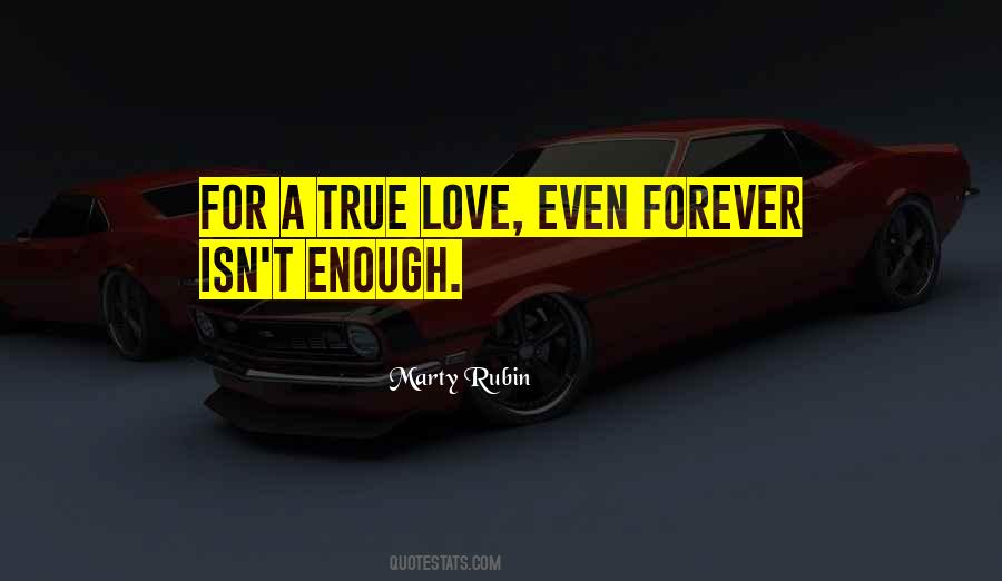 Forever's Not Enough Love Quotes #1175776