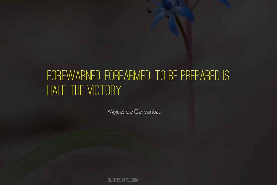 Forewarned Is Forearmed Quotes #508433