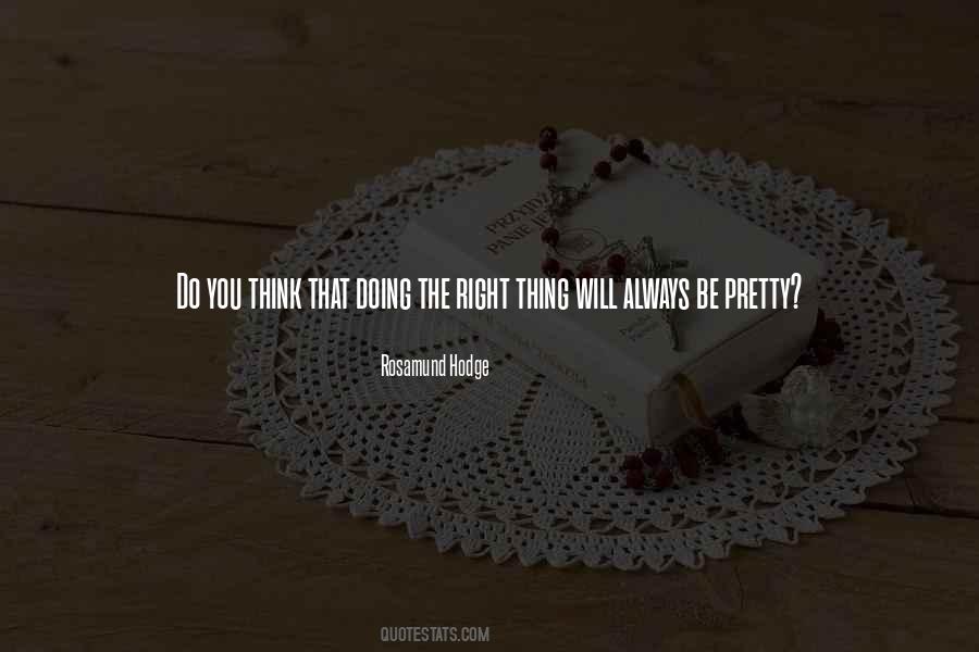 Do The Right Thing Always Quotes #1042465