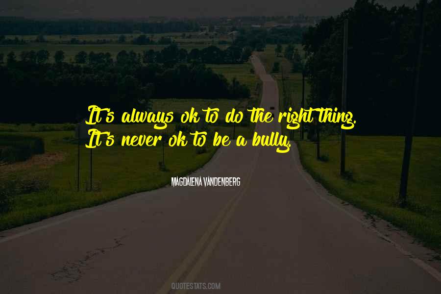 Do The Right Thing Always Quotes #1331006