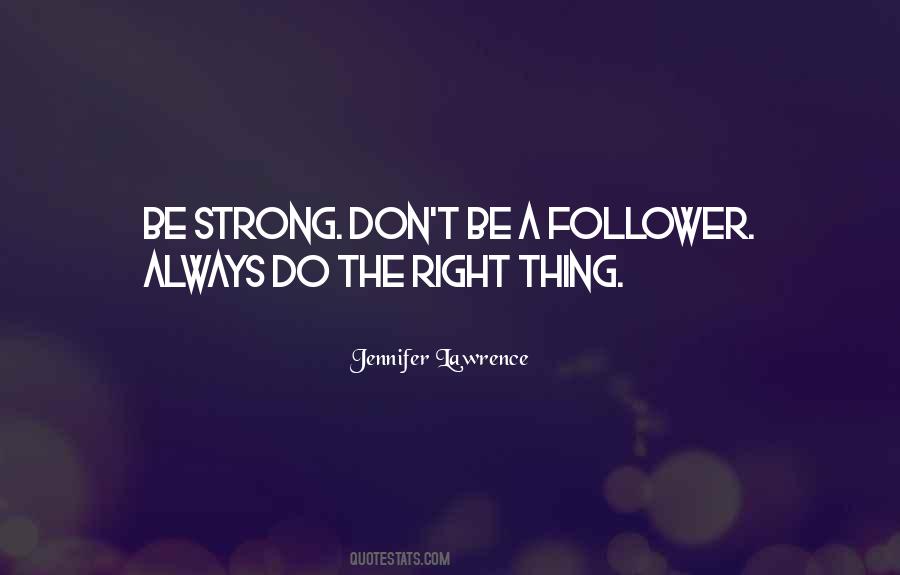 Do The Right Thing Always Quotes #614117