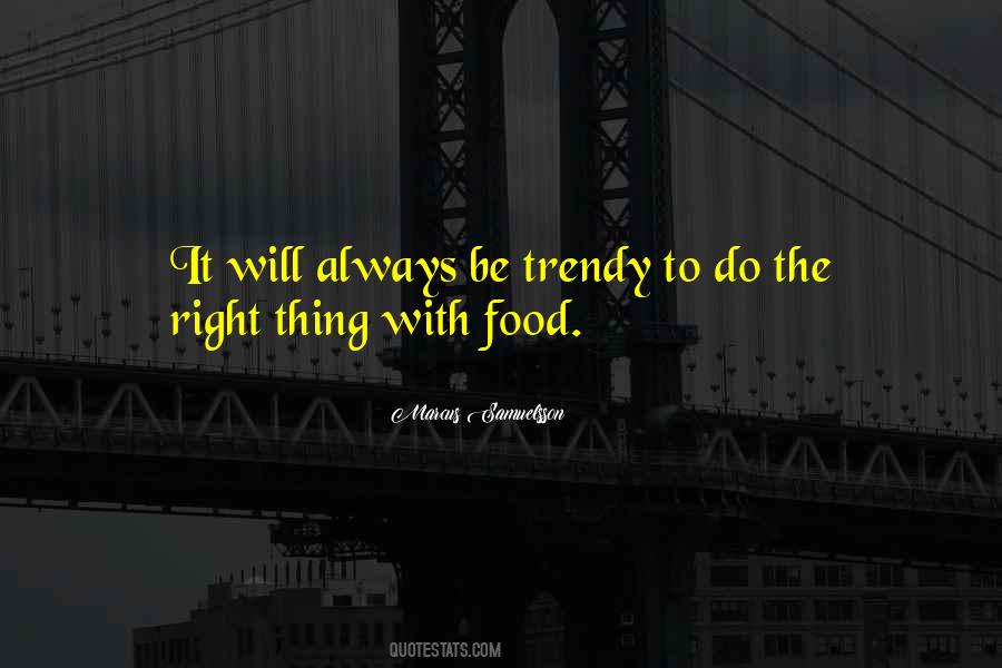 Do The Right Thing Always Quotes #674982
