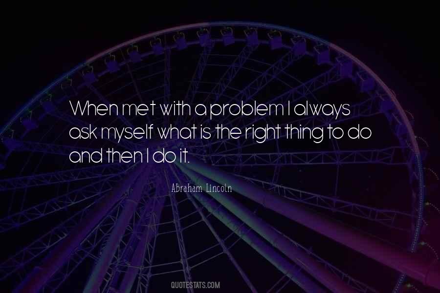 Do The Right Thing Always Quotes #992595