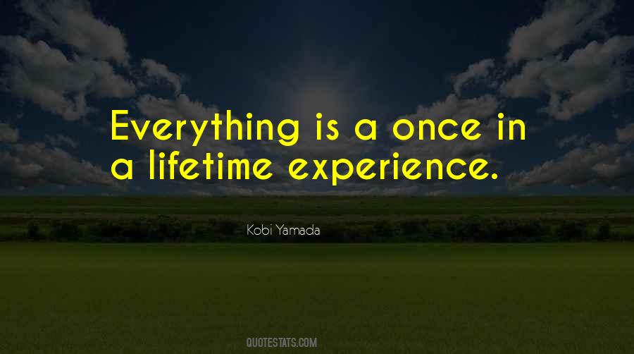 Lifetime Experience Quotes #596934