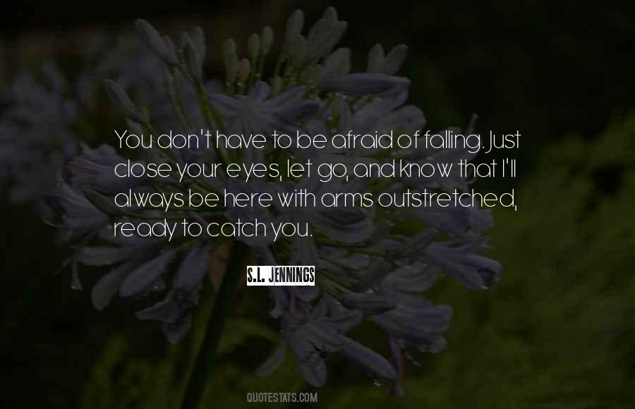 Ready To Catch Me Quotes #1374958